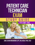 Patient Care Technician Exam Study Guide  Volume One Authored by Jane John-Nwankwo RN,MSN