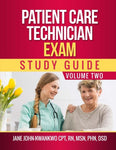 Patient Care Technician Exam Study Guide  Volume Two Authored by Jane John-Nwankwo RN,MSN