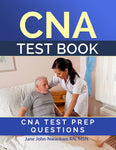 CNA Test Book  CNA Test Prep Questions Authored by Jane John-Nwankwo RN,MSN