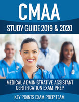 CMAA Study Guide 2019 & 2020: Medical Administrative Assistant Certification Exam Prep