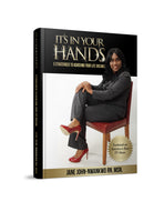 It's In Your Hands  5 Strategies To Achieving Your Life Dreams Authored by Jane John-Nwankwo