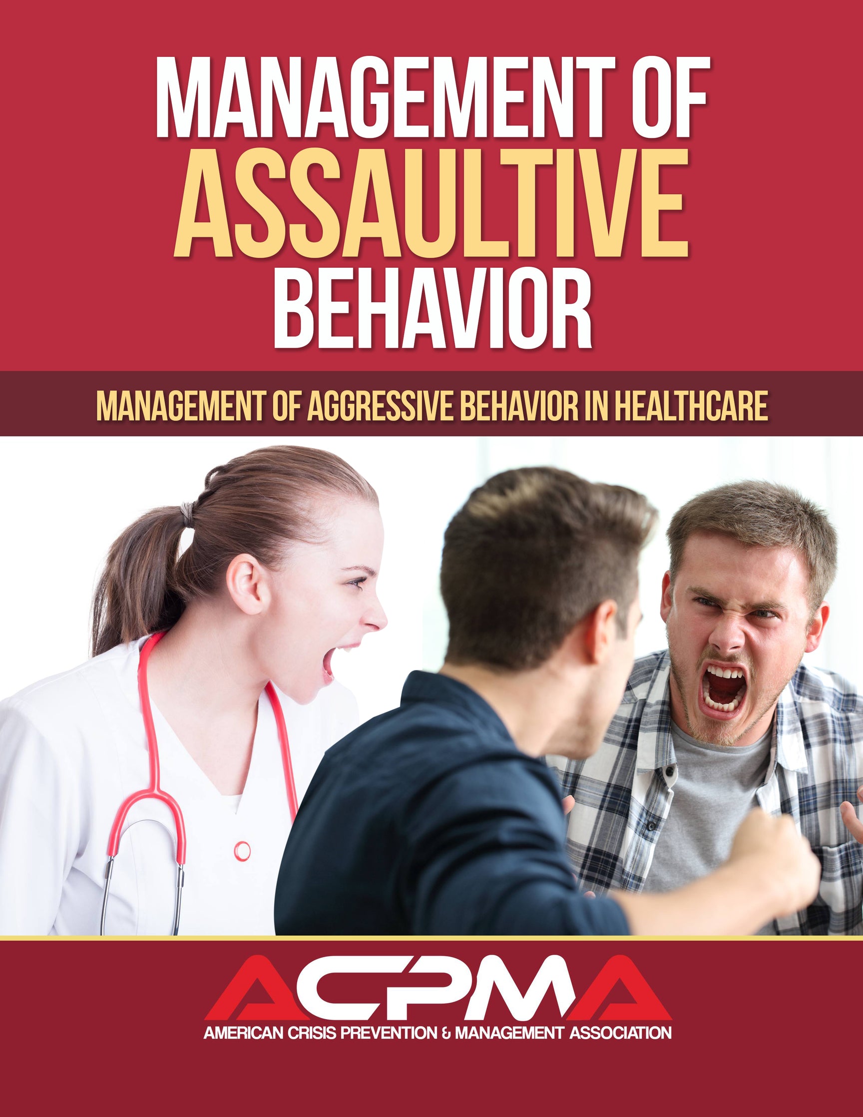 Management of Assaultive Behavior: Management of Aggressive Behavior i ...