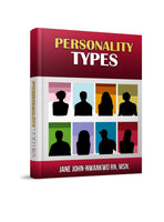 Personality Types  Authored by Jane John-Nwankwo RN,MSN